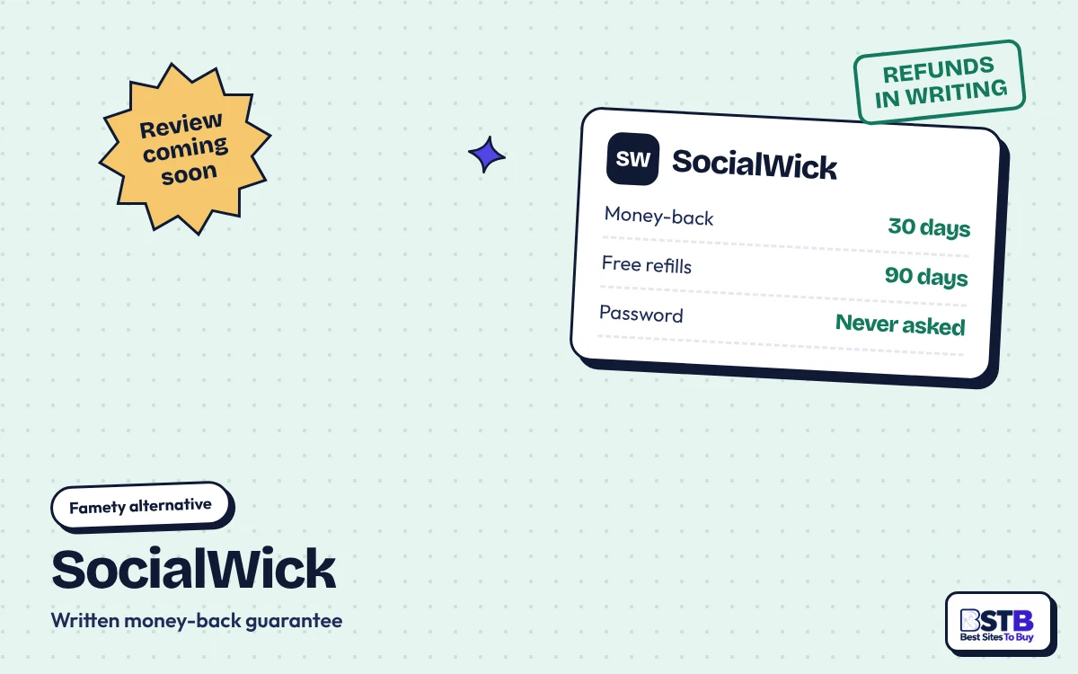 Famety alternative SocialWick: 30-day money-back guarantee, 90-day free refills, no password needed