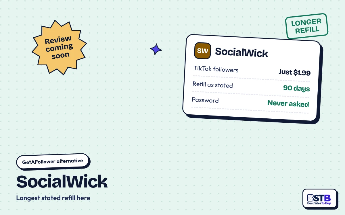 GetAFollower alternative SocialWick: TikTok followers "Just $1.99", 90-day refill as stated, no password