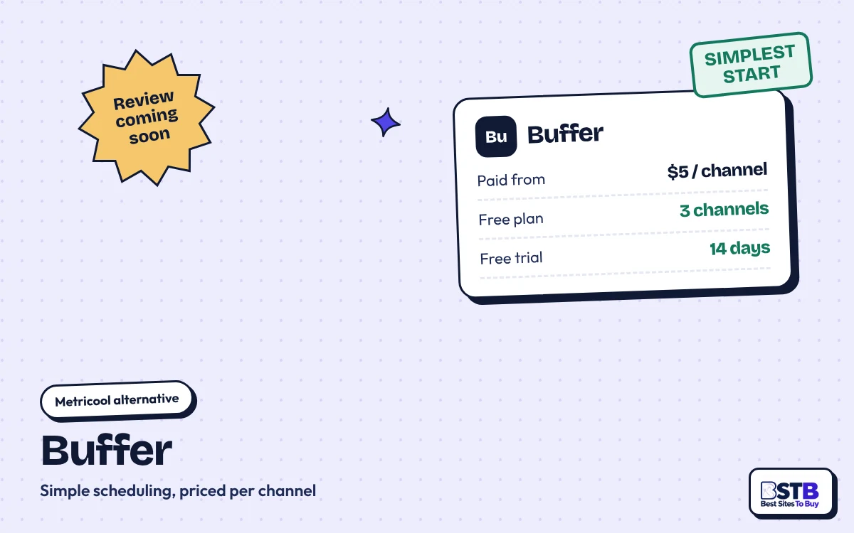 Metricool alternative Buffer: $5 per channel a month, free plan for 3 channels, 14-day free trial