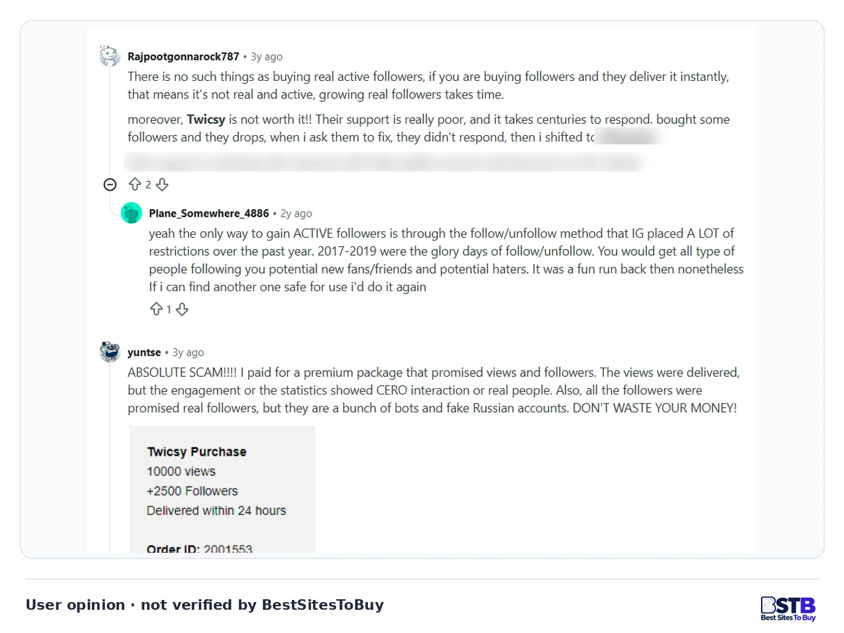 Twicsy Reddit Thread: Support and Bot Followers Reddit users say Twicsy support never fixed follower drops and a premium order of views and followers looked like bots